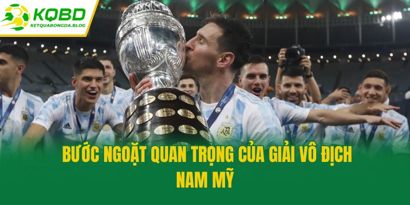 Bước ngoặt quan trọng của giải vô địch Nam Mỹ