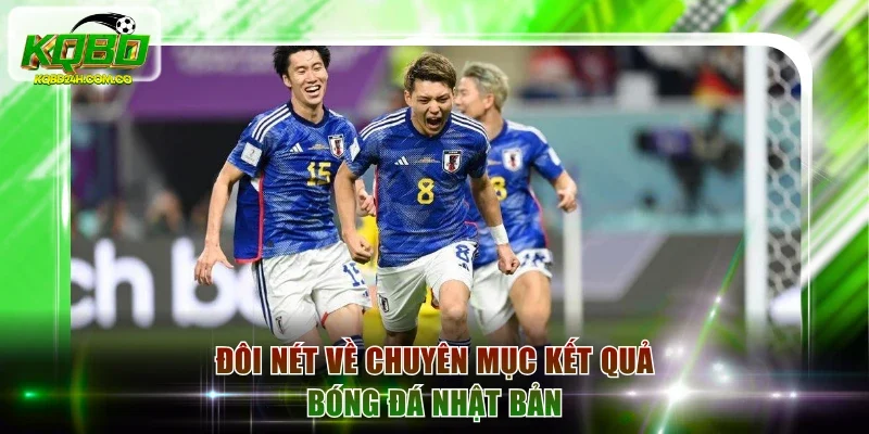Đôi nét về chuyên mục kết quả bóng đá Nhật Bản